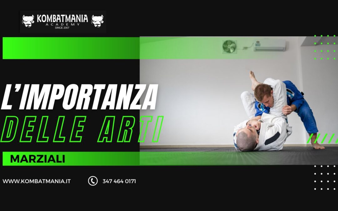 L’Importanza delle Arti Marziali: Difesa Personale e Disciplina per la Vita
